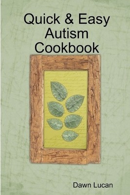 Dawn Lucan Quick & Easy Autism Cookbook (Taschenbuch)
