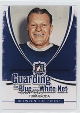 2010 ITG Between the Pipes Guarding Blue and White Net Turk Broda #BW-02 HOF 0h1