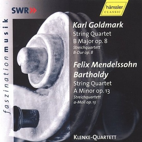Goldmark: String Quartet in B major, Op. 8; Mendelssohn: String Quartet in A