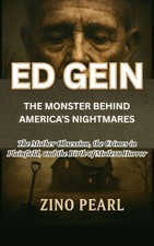 Zino Pearl Pear ED GEIN: THE MONSTER BEHIND AMERICA’S NIGHTMA (Book) (UK IMPORT)