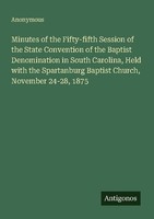 Minutes Of The Fifty-Fifth Session Of The State Convention Of The Baptist Denomi