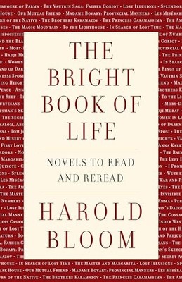 The Bright Book of Life: Novels to Rea..., Harold Bloom