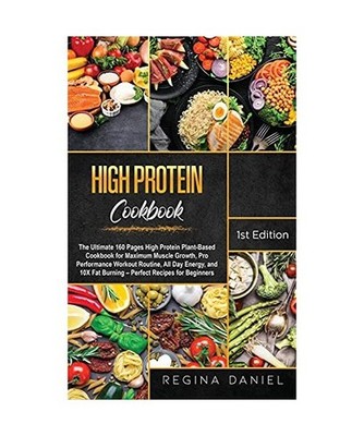 High protein Cookbook: The Ultimate 160 Pages High Protein Plant-Based Cookbook 