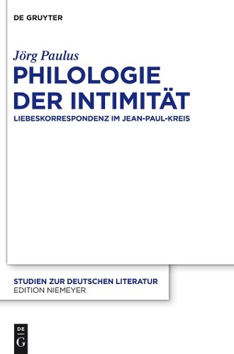 Jörg Paulus Philologie der Intimität (Hardback) Studien Zur Deutschen Literatur
