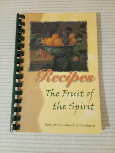 Recipes The Fruit Of The Spirit Presbyterian Church Of The Master Cookbook 1999 - Picture 2 of 18