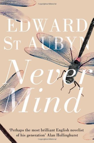 Never Mind (The Patrick Melrose Novels),Edward St Aubyn