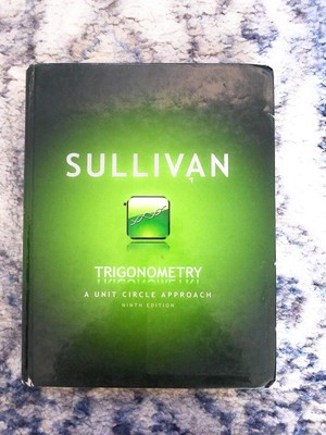 Trigonometry: A Unit Circle Approach - Sullivan, Michael - Acceptable - See ...