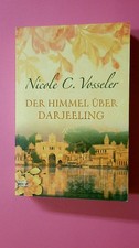 129206 Nicole C. Vosseler DER HIMMEL ÜBER DARJEELING Roman