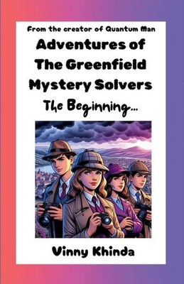 Adventures of The Greenfield Mystery Solvers: The Beginning (Edition1) von Vinny 