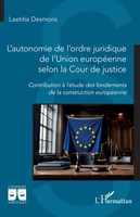 Laetitia Desmons | L'autonomie De L'ordre Juridique De L'union EuropéEnne...