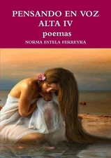 PENSANDO EN VOZ ALTA IV poemas by Norma Estela Ferreyra (Spanish) Paperback Book
