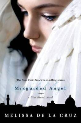 Misguided Angel (A Blue Bloods Novel) - Hardcover By de la Cruz, Melissa - GOOD