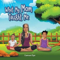 What My Mom Taught Me Camreon Dyer Taschenbuch Englisch 2024 iUniverse