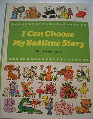 I CAN CHOOSE MY BEDTIME STORY By Mary Parsley - Hardcover *Excellent Condition*