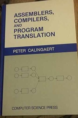Assemblers, compilers, and program - Hardcover, by Peter Calingaert - - Good