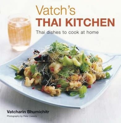 Vatch's Thai Kitchen Paperback Vatch Bhumichitr