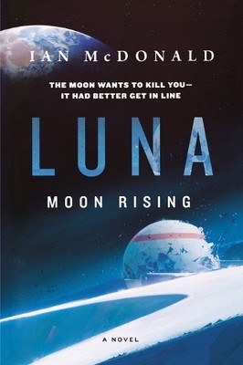 Ian McDonald Luna: Moon Rising (Taschenbuch) Luna (US IMPORT)