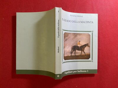 Annalina MOLTENI - IL GUADO DELLA MALTINTA Ed Equitare (1° Ed 2001) Buch SEHR GUT