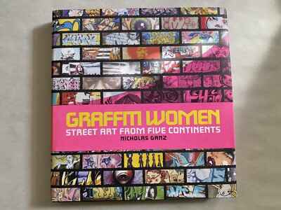 Graffiti Women: Street Art from Five Continents by Ganz, Nicholas Book ...