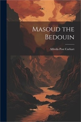 Masoud the Bedouin (Paperback or Softback)