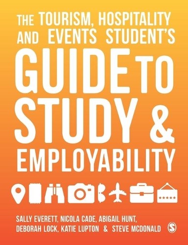 The Tourism, Hospitality and Events Student?s Guide to Study ... - 9781526436467
