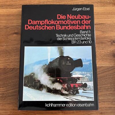 Die Neubau-Dampflokomotiven der Deutschen Bundesbahn BR23 BR10 Eisenbahn PLUS PK