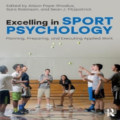 Excelling in Sport Psychology Planning Preparing and Executing Ap