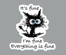 It's Fine, I'm Fine, Everything is Fine Funny Die Cut Fridge Magnet