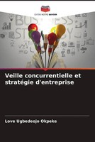 Love Ugbedeojo Okpeke | Veille Concurrentielle Et StratéGie D'entreprise | Buch