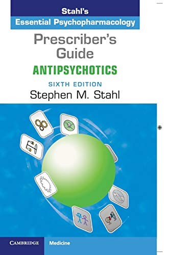 Prescriber's Guide: Antipsychotics: Stahl's Essential Psychophar
