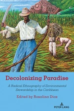 Decolonizing Paradise : A Radical Ethnography of Environmental Stewardship in t