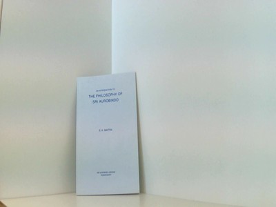 An Introduction to the Philosophy of Sri Aurobindo Maitra Dr, S.K.: