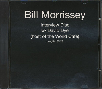 Bill Morrissey - Interview Disc (with David Dye) vendre CD **BRAND NEW/STILL SEALED**