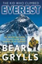 The Kid Who Climbed Everest: The Incredible Story Of A 23-Year-Old's Summit...