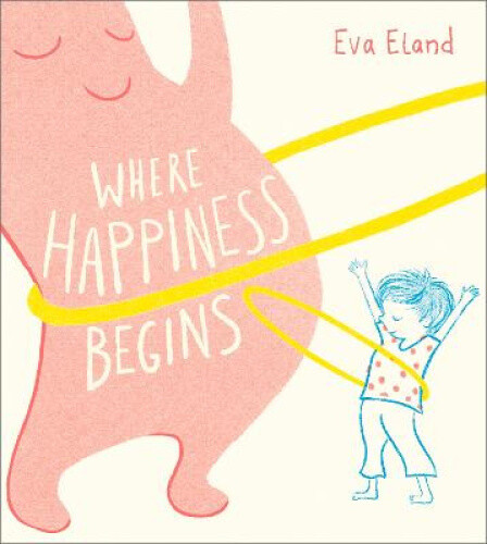 Thumbnail - Where Happiness Begins (big Emotions) By Eva Eland