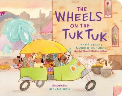 The Wheels on the Tuk Tuk by Kabir Sehgal, Surishtha Sehgal, ... - 9781665921947