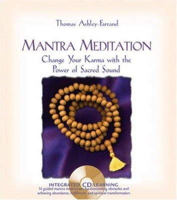 Mantra Meditation: Change Your Karma with the Power of Sacred Sound