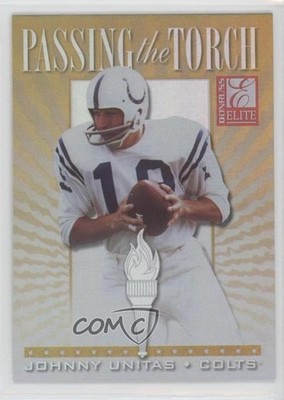 1999 Donruss Elite Passing the Torch /1500 Peyton Manning Johnny Unitas HOF 0lm