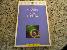 NICK HORNBY - ALTA FEDELTA' - LE FENICI -1999