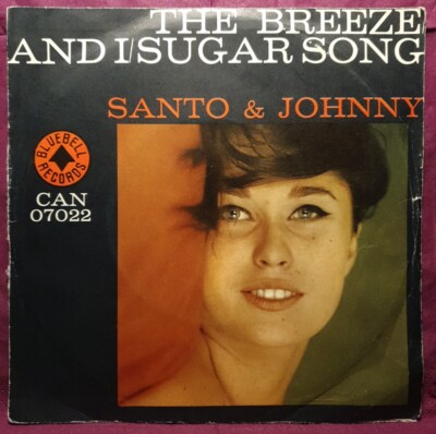 THE BREEZE AND I SUGAR SONG VINYL DISCO 45 RUNDEN SANTO & JOHNNY BLUEBELL RECORDS