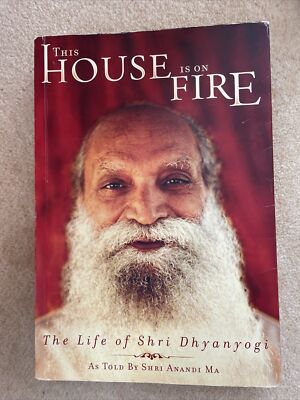 This House Is On Fire The Life of Shri Dhyanyogi PB Book Biography Yogi Saint
