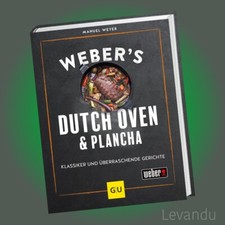 WEBER'S DUTCH OVEN UND PLANCHA | Klassiker und überraschende Gerichte - Kochbuch