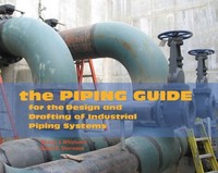 The Piping Guide: For The Design And Drafting Of Industrial Piping Systems By De on sale The Piping Guide: For The Design And Drafting Of Industrial Piping Systems By De on sale