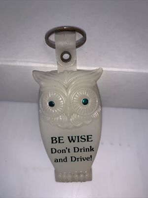 VINTAGE OWL KEYCHAIN GLOW IN THE DARK BE WISE DON T DRINK AND DRIVE! HIGH SCHOOL