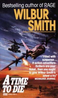 A Time to Die - Mass Market Paperback By Smith, Wilbur - GOOD