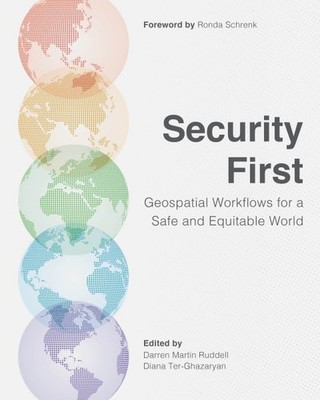 Security First : Geospatial Workflows for a Safe and Equitable World, Paperba...