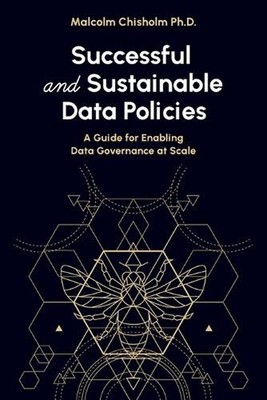 Successful and Sustainable Data Policies: A Guide for Enabling Data Governance a