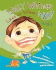 Wally Whiner Likes to Whine...Wah! Wah! by Deborah Schneider Kraut (Paperback / softback, 2013)
