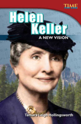 Helen Keller: A New Vision (TIME FOR KIDS Nonfiction Readers) - GOOD