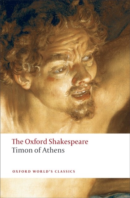 Timon of Athens: The Oxford Shakespeare by William Shakespeare (Paperback Book)